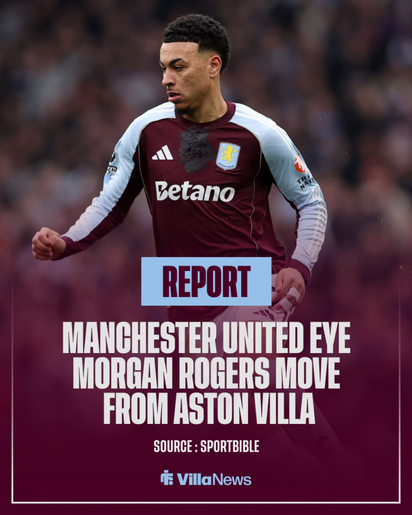Aston Villa Morgan Rogers Manchester United link